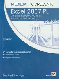 Excel 2007 PL. Analiza danych, wykresy, tabele przestawne. Niebieski podręcznik