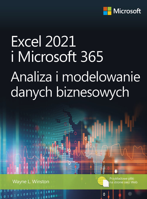 Excel 2021 i Microsoft 365 Analiza i modelowanie danych biznesowych