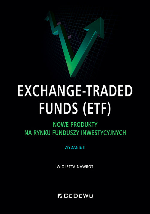 Exchange-Traded Funds (ETF).  Nowe produkty na rynku funduszy inwestycyjnych