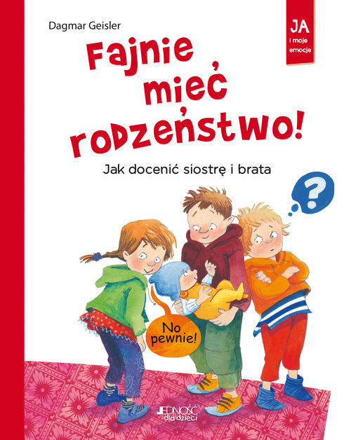 Fajnie mieć rodzeństwo!