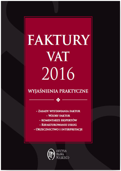 Faktury VAT 2016 wyjaśnienia praktyczne