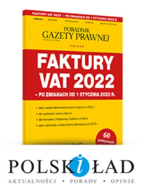 Faktury VAT 2022 - po zmianach od 1 stycznia 2022 r.