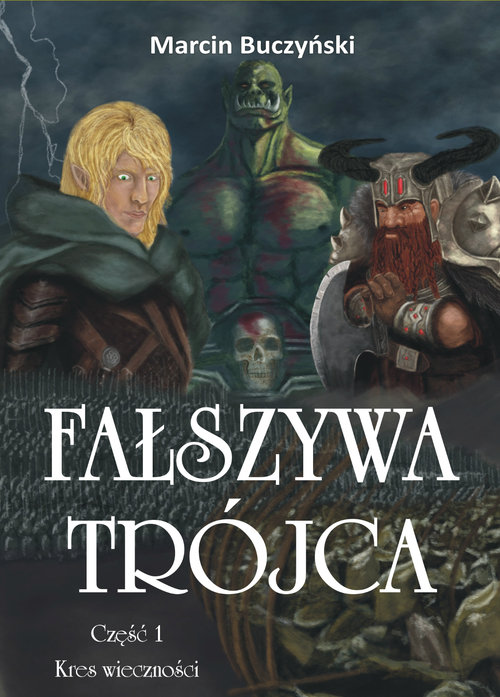 Fałszywa Trójca Część 1 Kres wieczności