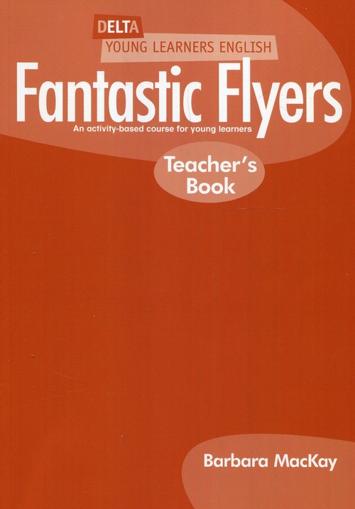 Fantastic Flyers Teacher's Book