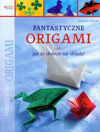 Fantastyczne origami czyli jak to dobrze się składa