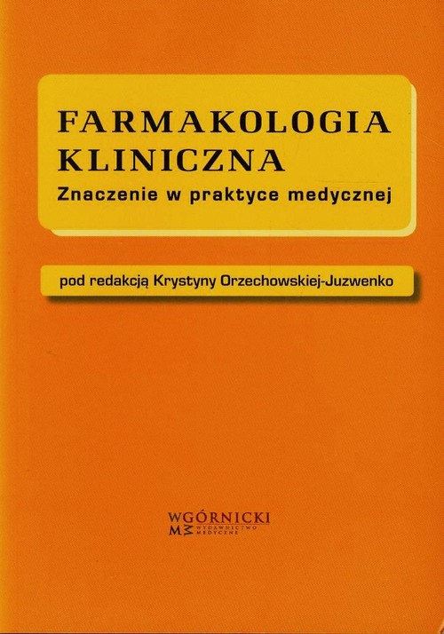 Farmakologia kliniczna. Znaczenie w praktyce medycznej