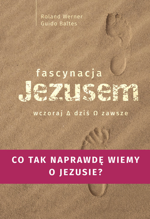 Fascynacje Jezusem Wczoraj dziś zawsze
