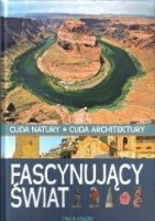 Fascynujący świat Cuda natury Cuda architektury