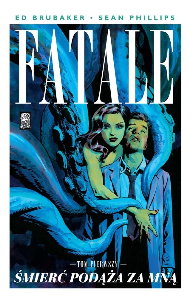 Fatale T.1 Śmierć podąża za mną
