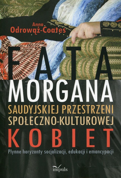 Fatamorgana saudyjskiej przestrzeni społeczno-kulturowej kobiet