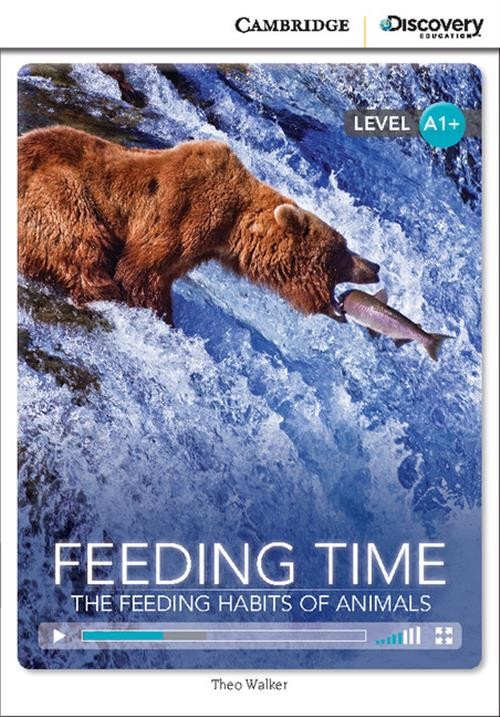 Feeding Time: The Feeding Habits of Animals High Beginning Book with Online Access