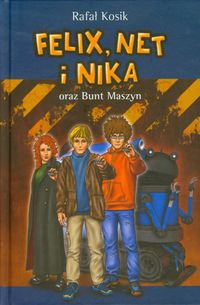 Felix, Net i Nika oraz Bunt Maszyn