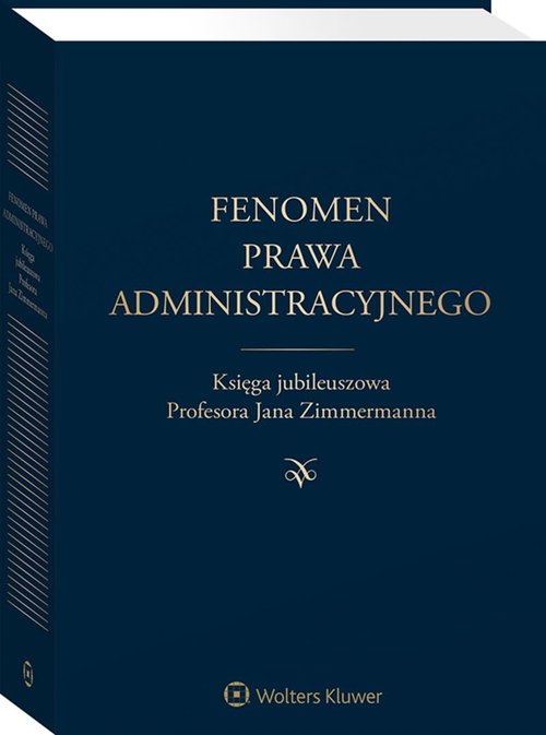 Fenomen prawa administracyjnego Księga jubileuszowa