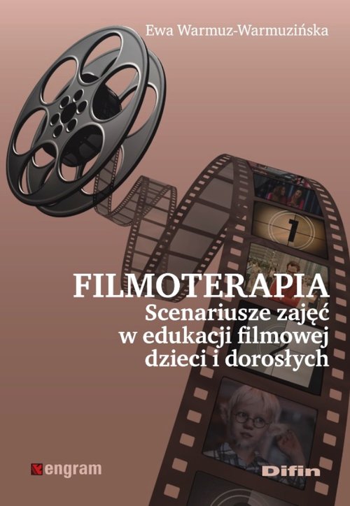 Filmoterapia. Scenariusze zajęć w edukacji filmowej dzieci i dorosłych