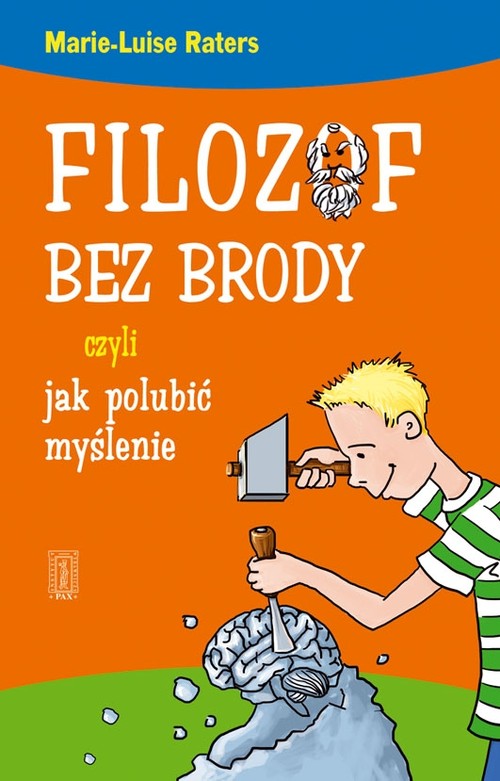 Filozof bez brody, czyli jak polubić myślenie