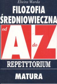 Filozofia Średniowieczna od A do Z Repetytorium