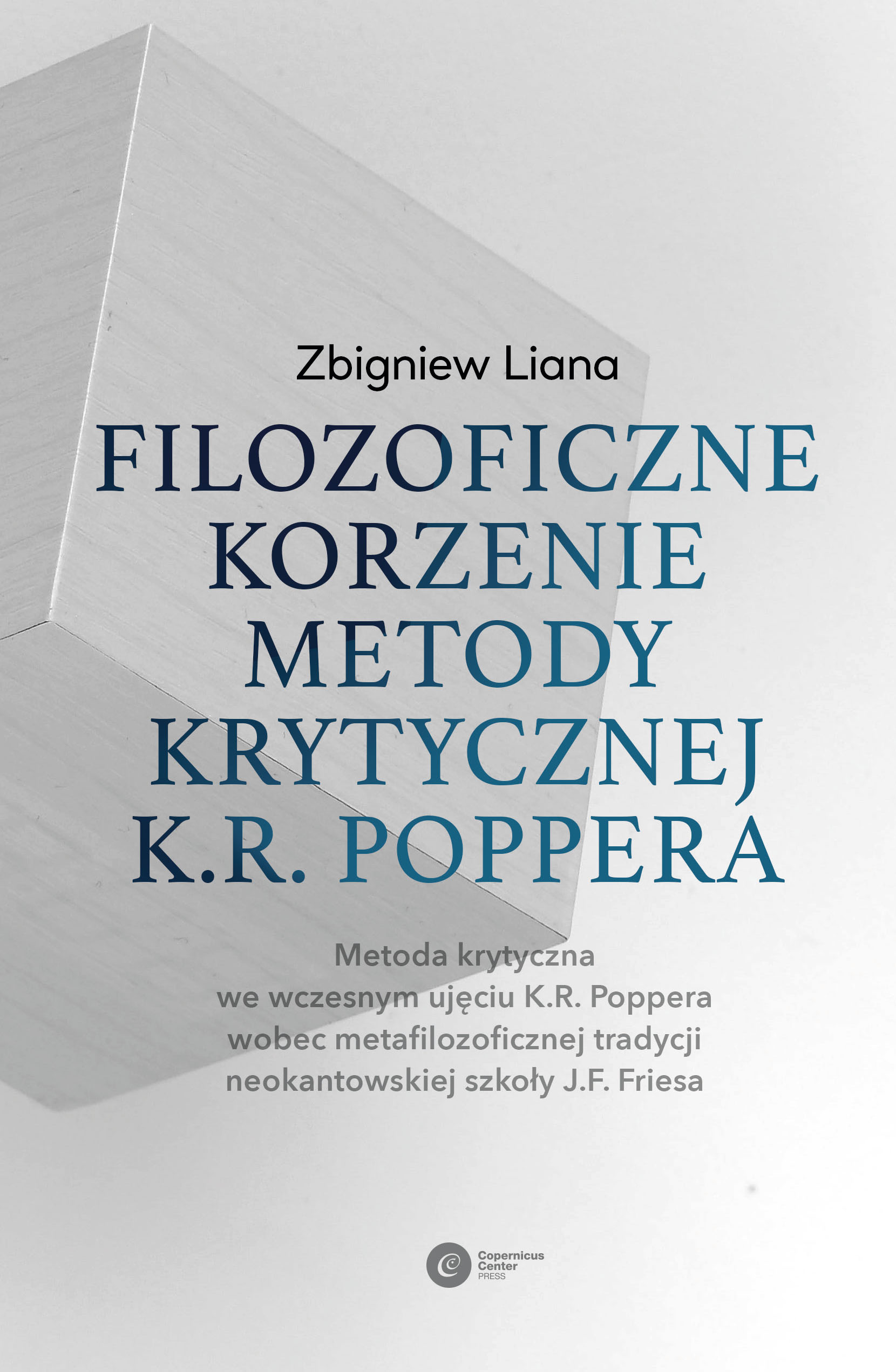 Filozoficzne korzenie metody krytycznej K.R. Poppera. Metoda krytyczna we wczesnym ujęciu K.R. Poppe