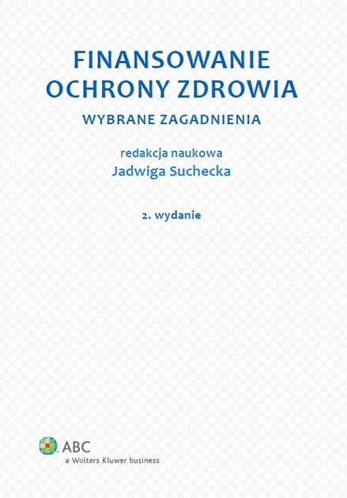 ABC. Finansowanie ochrony zdrowia. Wybrane zagadnienia