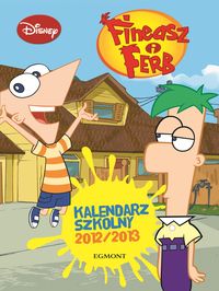 Fineasz i Ferb Kalendarz szkolny 2012/2013