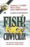 FISH! CHWYCIŁO!