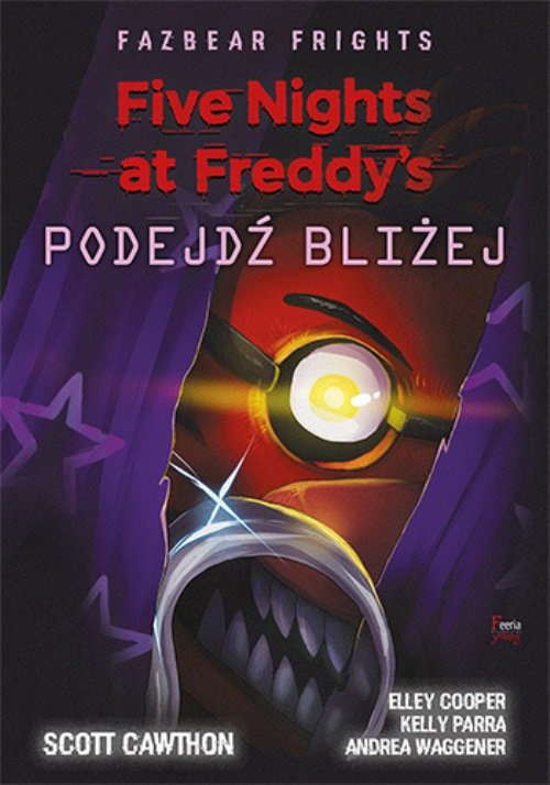 Five Nights at Freddy's Fazbear Frights Podejdź bliżej