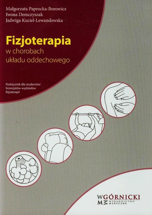 Fizjoterapia w chorobach układu oddechowego. Podręcznik dla studentów licencjatów wydziałów fizjoterapii