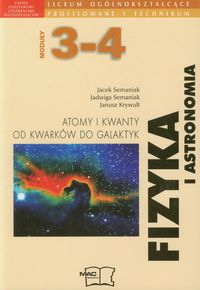 Fizyka i astronomia Moduł 3-4 Atomy i kwanty Od kwarków do galaktyk Podręcznik