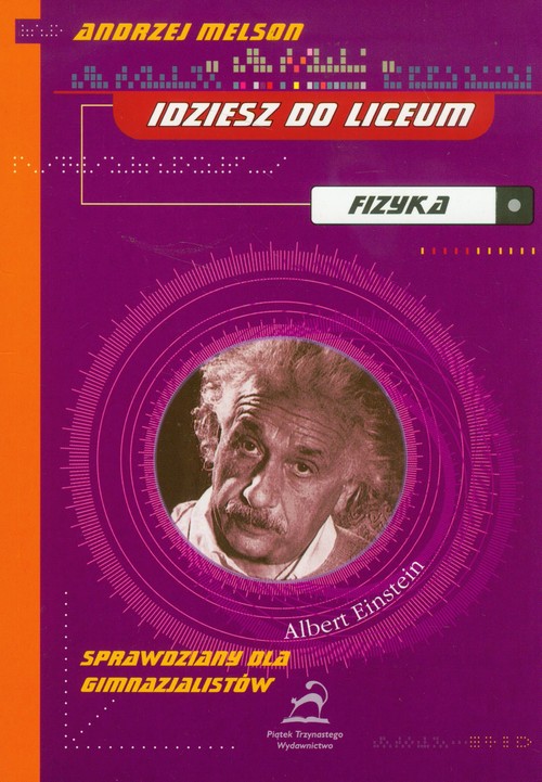 Fizyka. Idziesz do liceum. Sprawdziany dla gimnazjalistów. Zbiór zadań - gimnazjum
