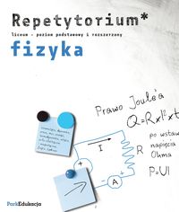 Fizyka Repetytorium Liceum Poziom Podstawowy i Rozszerzony