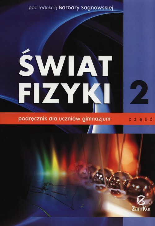 Fizyka. Świat fizyki. Klasa 2. Podręcznik - gimnazjum