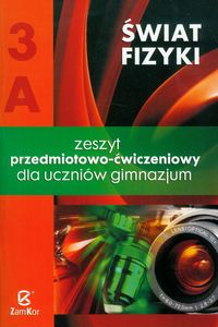 Fizyka. Świat fizyki - zeszyt przedmiotowo-ćwiczeniowy, klasa 3, część 3A, gimnazjum