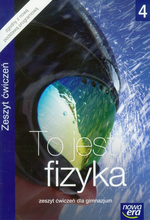 Fizyka. To jest fizyka - ćwiczenia, część 4, gimnazjum