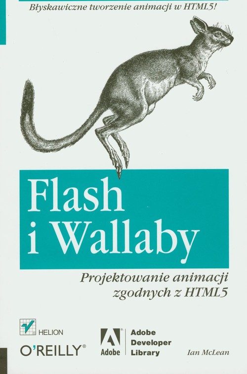 Flash i Wallaby. Projektowanie animacji zgodnych z HTML5