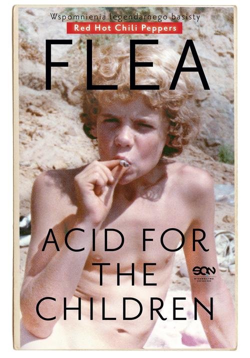 Flea Acid for the Children Wspomnienia legendarnego basisty