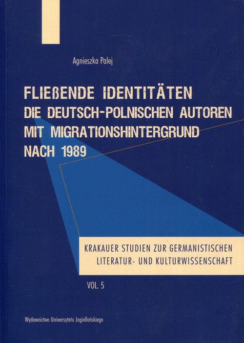 FlieBende Identitaten die Deutsch-Polnischen Autoren mit Migrationshintergrund nach 1989