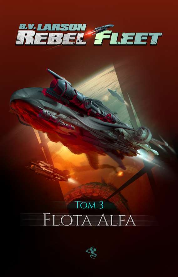 Flota alfa. Rebel fleet. Tom 3