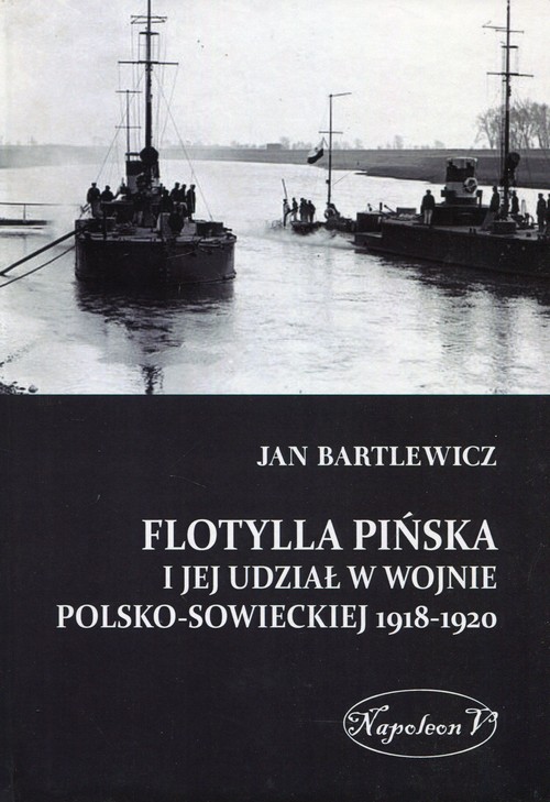 Flotylla Pińska i jej udział w wojnie polsko-sowieckiej 1918-1920