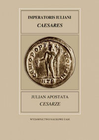 Fontes Historiae Antiquae XXVII: Julian Apostata Cesarze