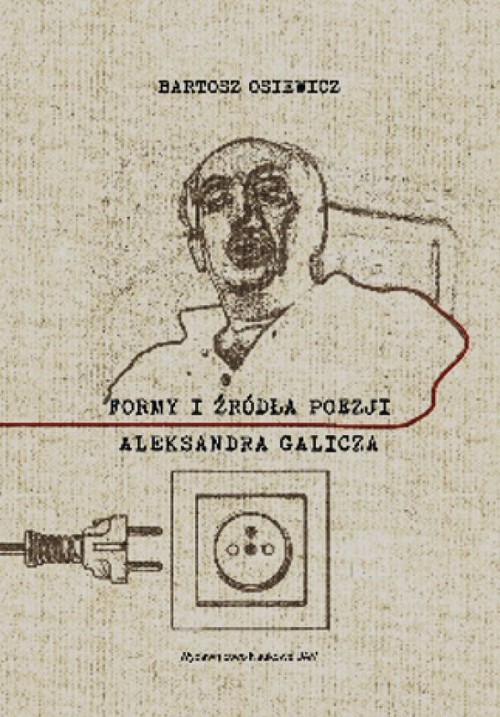 Formy i źródła poezji Aleksandra Galicza