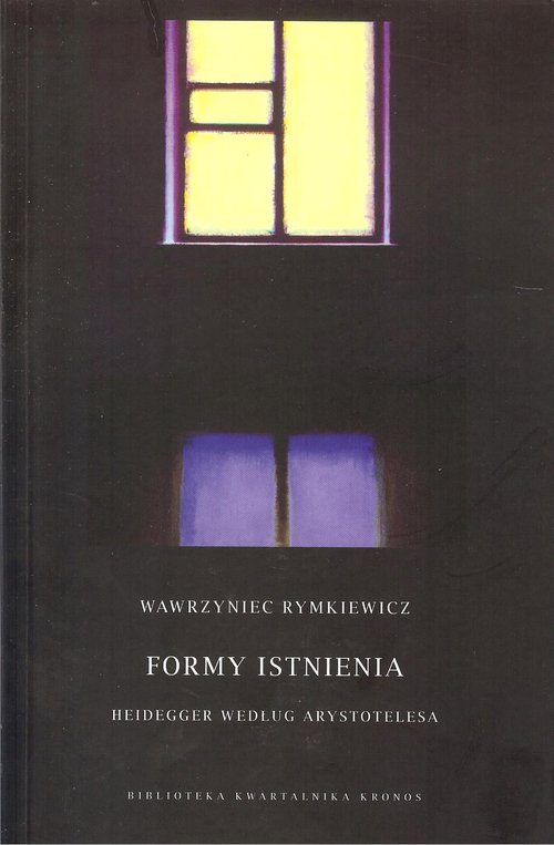 Formy istnienia. Heidegger według Arystotelesa