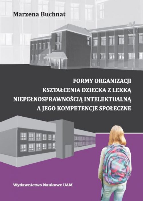 Formy organizacji kształcenia dziecka z lekką niepełnosprawnością intelektualną a jego kompetencje s