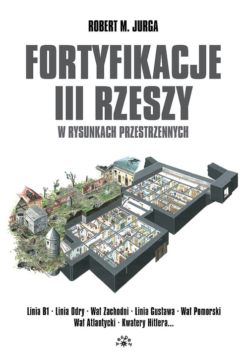 Fortyfikacje III Rzeszy w rysunkach przestrzennych
