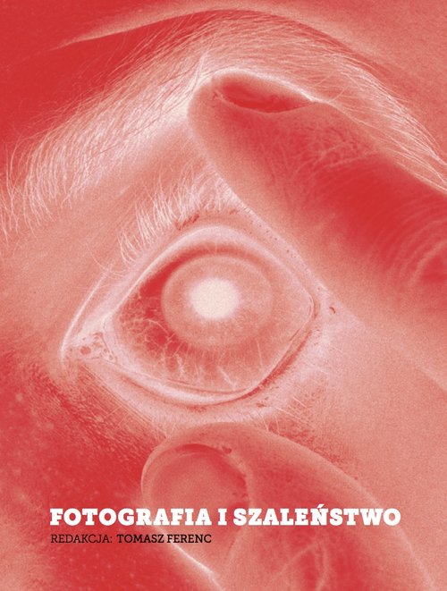 Fotografia i szaleństwo