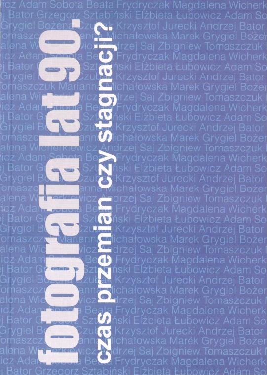 Fotografia lat 90. - czas przemian czy stagnacji?