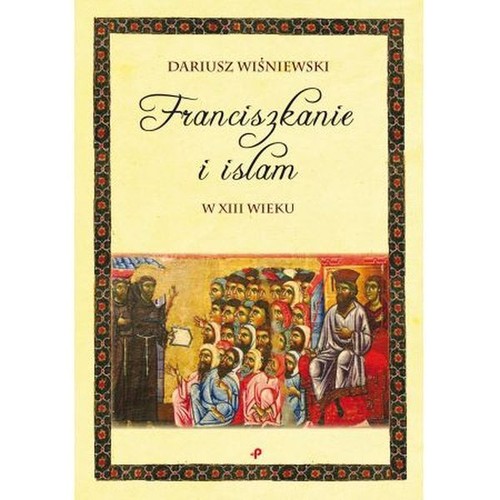Franciszkanie i islam w XIII wieku