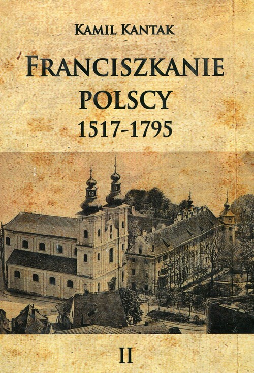 Franciszkanie polscy 12517-1795 Tom 2