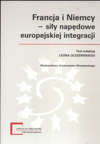 Francja i Niemcy  siły napędowe europejskiej integracji