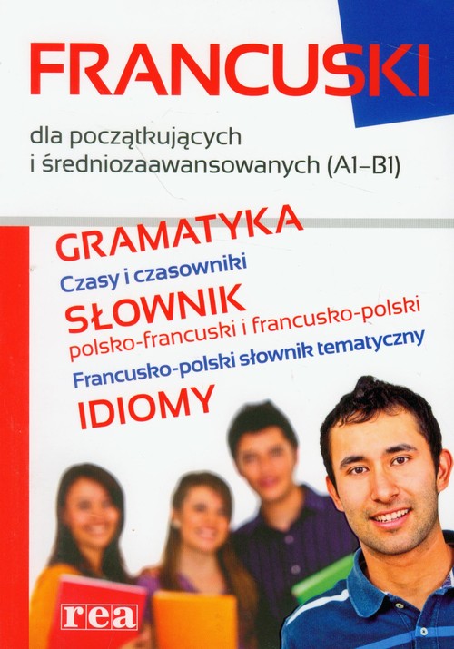 Francuski dla początkujących i średniozaawansowanych A1-B1