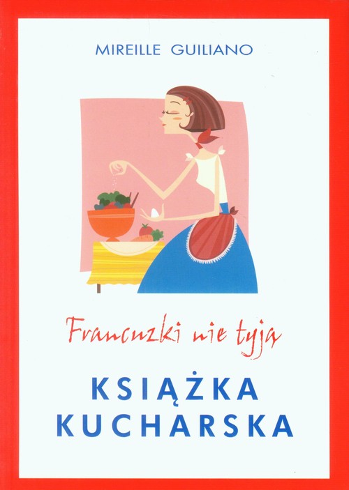 Francuzki nie tyją. Książka kucharska