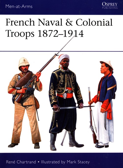 French Naval & Colonial Troops 1872-1914